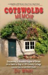 Cotswolds Memoir: Discovering a Beautiful Region of Britain on a Quest to Buy a 17th Century Cottage - Diz White, Randall Montgomery