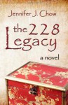 The 228 Legacy - Jennifer J. Chow