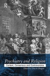 Psychiatry and Religion: Context, Consensus and Controversies - Dinesh Bhugra