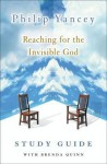 Reaching for the Invisible God Study Guide - Philip Yancey, Brenda Quinn