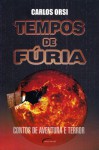 Tempos de Fúria - Carlos Orsi