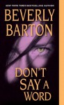 Don't Say a Word - Beverly Barton