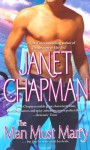 The Man Must Marry - Janet Chapman