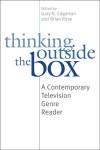 Thinking Outside the Box: A Contemporary Television Genre Reader - Gary R. Edgerton