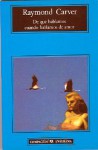 De qué hablamos cuando hablamos de amor - Raymond Carver, Jesús Zulaika Goikoetxea