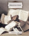 Pragmatism - William James