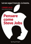 Pensare come Steve Jobs - Carmine Gallo, Paolo Lucca