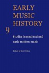 Early Music History: Studies in Medieval and Early Modern Music - Iain Fenlon