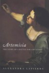 Artemisia: The Story Of A Battle For Greatness - Alexandra Lapierre