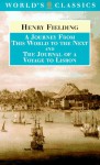 A Journey from This World to the Next and The Journal of a Voyage to Lisbon (Oxford World's Classics) - Henry Fielding