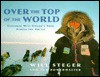 Over the Top of the World: Explorer Will Steger's Trek Across the Arctic - Will Steger, Gordon Wiltsie, Jon Bowermaster