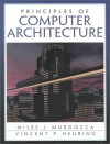 Principles of Computer Architecture - Miles Murdocca, Vincent P. Heuring
