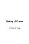 History of France - Charlotte Mary Yonge