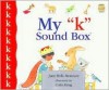 My "K" Sound Box - Jane Belk Moncure, Colin King