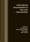 Encyclopedia of Men and Masculinities - Michael Flood, Judith Kegan Gardiner, Bob Pease, Keith Pringle
