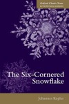 The Six-Cornered Snowflake - Johannes Kepler, C Hardie