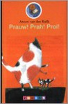 Prauw! Prah! Proi! - Anton van der Kolk