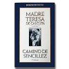 Camino de Sencillez - Madre Teresa de Calcuta, Dolors Udina, Marina Widmer