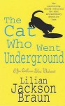 The Cat Who Went Underground - Lilian Jackson Braun
