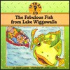 The Fabulous Fish from Lake Wiggawalla - Teddy Slater