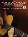 Carcassi Classical Guitar Method, Op. 59 & Twenty-five Melodious and Progressive Studies (Revised book/CD edition, 2011) - Matteo Carcassi, Philippe Bertaud