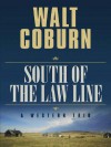 South of the Law Line: A Western Trio - Walt A. Coburn