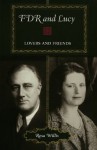 FDR and Lucy: Lovers and Friends - Resa Willis