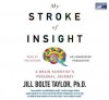 My Stroke of Insight - Jill Bolte Taylor