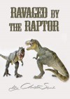 Ravaged By the Raptor - Christie Sims