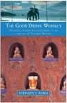 The Gods Drink Whiskey: Stumbling Toward Enlightenment in the Land of the Tattered Buddha - Stephen T. Asma