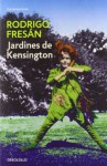 Jardines de Kensington - Rodrigo Fresán