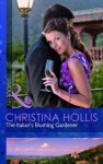 The Italian's Blushing Gardener - Christina Hollis