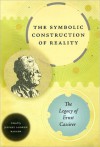 The Symbolic Construction of Reality: The Legacy of Ernst Cassirer - Jeffrey Andrew Barash