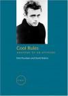 Cool Rules: Anatomy of an Attitude - Dick Pountain, David Robins