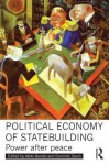 Political Economy of Statebuilding: Power After Peace - Mats Berdal, Dominik Zaum