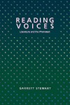 Reading Voices: Literature and the Phonotext - Garrett Stewart