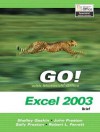 Go! with Microsoft Office Excel 2003 Brief and Student CD Package - Shelley Gaskin, Sally Preston, John M. Preston