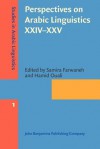 Perspectives on Arabic Linguistics XXIV - XXV - Samira Farwaneh, Hamid Ouali