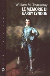 Le memorie di Barry Lyndon - William Makepeace Thackeray, Tommaso Giartosio