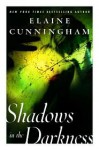 Shadows in the Darkness - Elaine Cunningham