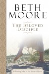 The Beloved Disciple - Beth Moore