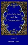 John Marshall and the Constitution - Edward S. Corwin