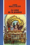 La Casa de la Pradera - Laura Ingalls Wilder, Garth Williams, Guillermo Solana Alonso