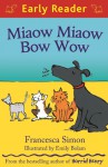 Miaow Miaow Bow Wow - Francesca Simon