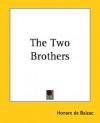 The Two Brothers - Honoré de Balzac