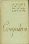 Correspondence Volume 1: 1868-1886 - Friedrich Engels, Paul Lafargue, Laura Lafargue, Yvonne Kapp, Émile Bottigelli, Nikolai Danielson