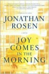 Joy Comes in the Morning - Jonathan Rosen