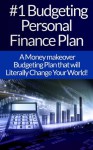 Budgeting: Personal Finance Plan: The #1 Guide To Budgeting, Personal Finance, And Gaining Financial Freedom In An Easy To Follow System That Will Change ... Self Discipline, Habit, Goal Setting) - James Harper, Budgeting, Personal Finance, Debt Free, How To Be Rich