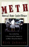 Meth: America's Home-Cooked Menace - Dirk Johnson