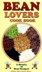 Bean Lovers Cook Book: A Bounty of Bean Recipes - Golden West Publishers, Lee Fisher